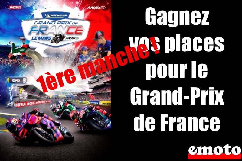 Ouverture du MotoGP : gagnez vos places pour le GP de France, gagnez vos places pour le grand prix de france moto 2025 1ere manche